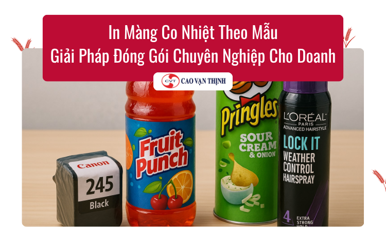 In Màng Co Nhiệt Theo Mẫu Giải Pháp Đóng Gói Chuyên Nghiệp Cho Doanh