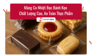 Màng Co Nhiệt Bọc Bánh Kẹo Chất Lượng Cao, An Toàn Thực Phẩm